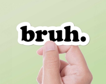 Bruh Sticker for Hydroflask - Funny Internet Decals, Funny Bro Typography Script Font Sticker for Hydroflask