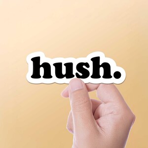 Hush-sticker voor Hydroflask - Decals grappig citaat - Sticker lettertype grappig typografiescript voor Hydroflask