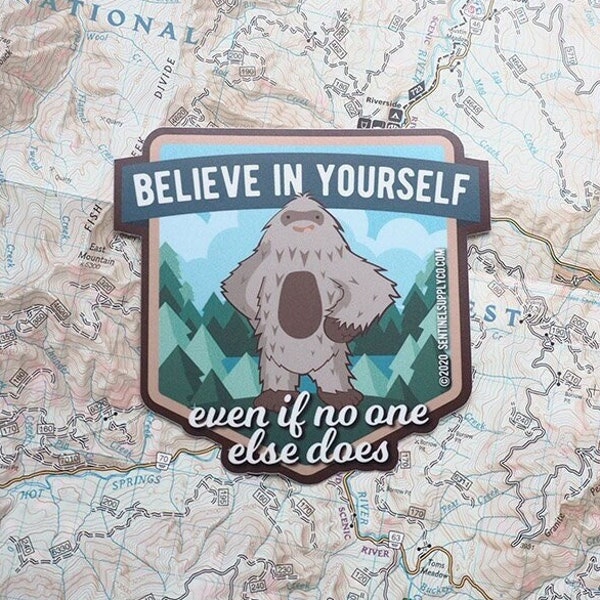 Believe in Yourself Sasquatch Sticker, Bigfoot Believe Decal for Laptop & Hydroflask Water Bottle. Funny Bigfoot Vinyl Bumper Sticker for RV