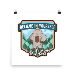 Believe in Yourself Bigfoot Printable Wall Art | Funny Sasquatch Mountain Forest Print | PNW Outdoors & Nature Decor | Digital Download