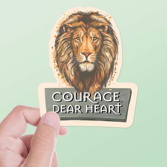 Courage Dear Heart Aslan Quote Sticker CS Lewis Sticker for 