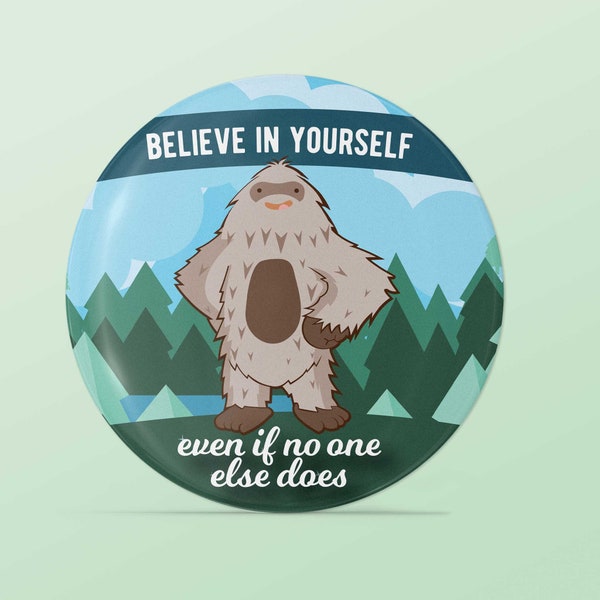 Believe in Yourself Bigfoot Magnet, 2.25" Round Sasquatch Fridge Magnet - Cute Cryptid Gift with Funny Quote