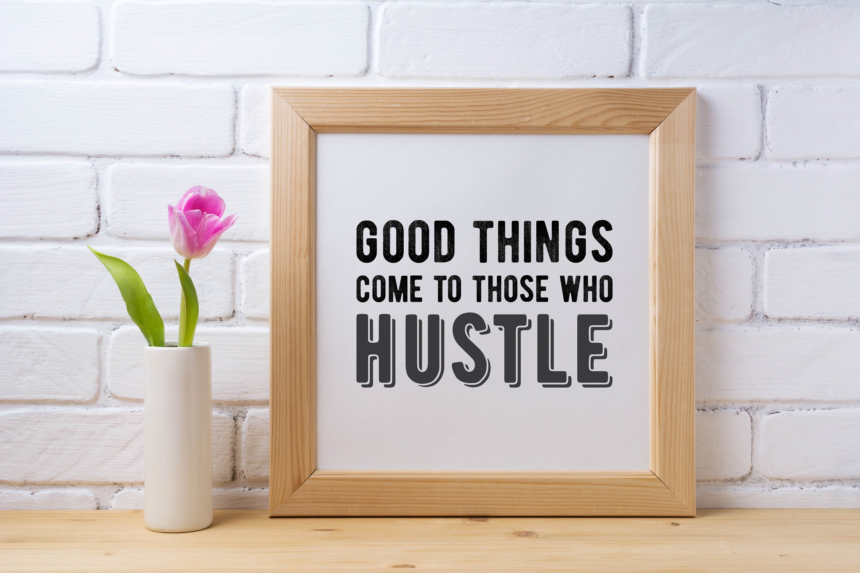 Good Things Come to Those Who Hustle Printable Wall Art Etsy