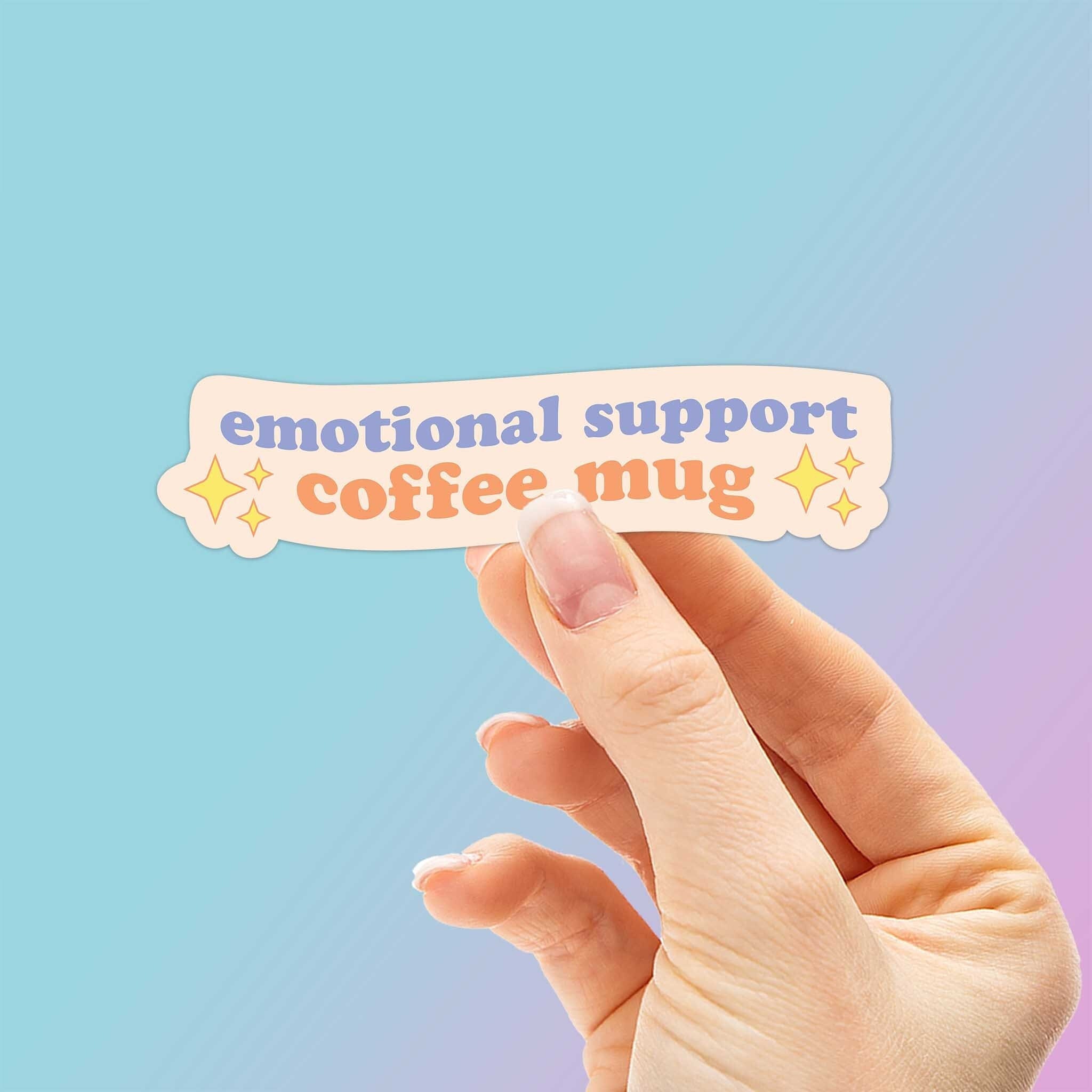 Emotional Support Coffee Mug Sticker for Thermos - Cute Coffee Sticker for  Tumblers - Funny Coffee Lover Quote - Pink Girly Aesthetic Vinyl Decal -  Yahoo Shopping