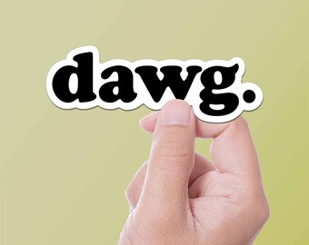 Dawg Sticker for Hydroflask - Funny Internet Decals - Typography Font Sticker for Laptop