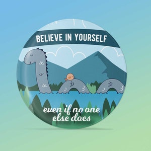 Believe in Yourself Loch Ness Monster Magnet, 2.25" Round Nessie Fridge Magnets, Cute Scotland Gift with Funny Quote