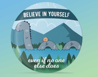 Believe in Yourself Loch Ness Monster Magnet, 2.25&quot; Round Nessie Fridge Magnets, Cute Scotland Gift with Funny Quote
