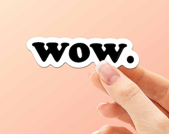 Wow Sticker for Laptop - Funny Vine Quote Decal for Hydroflask - Internet Meme Gifts