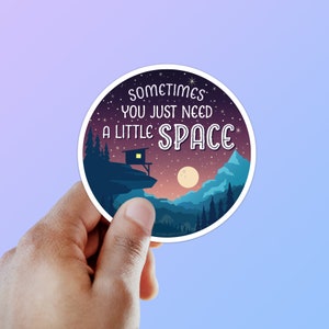 Need a Little Space Camping Bumper Sticker - Cute Nature Quote Decals for Hydroflask - Cool Night Sky Tumbler Stickers