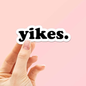 Yikes Sticker for Hydroflask - Funny Internet Meme Stickers - Sarcastic Typography Decal for Laptop