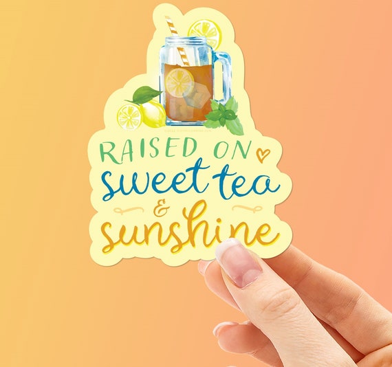 Raised on Sweet Tea and Sunshine Sticker, Cute Southern Stickers for  Hydroflask, Country Girl Decals for Tumblers, Girly Quote Laptop Decal 
