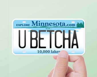 You Betcha Minnesota Bumper Sticker - Midwest Saying Decals