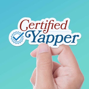 Certified Yapper Sticker for Hydroflask - Sarcastic Internet Meme Decals - Funny Quote Sticker for Laptop