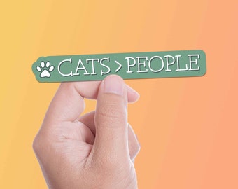 Cats > People Sticker for Hydroflask, Funny Cat Lover Quote Decal for Laptop, New Kitten Gift for Cat Owners