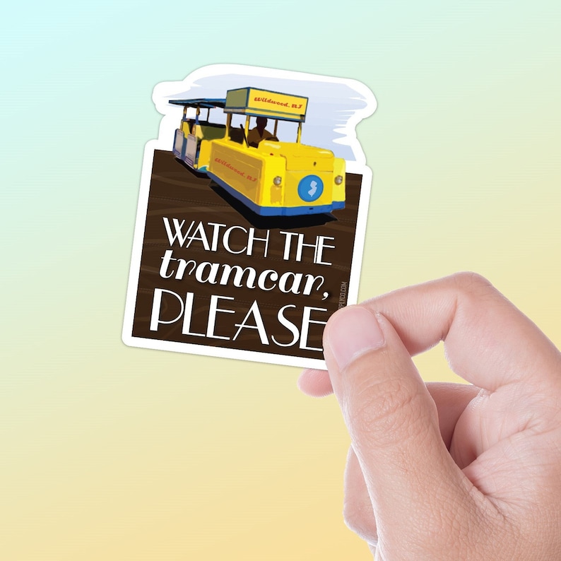 Watch the Tramcar Please Wildwood Boardwalk Sticker in Hand