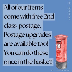 May include: A red and black watercolor illustration of a British post box with the text "All of our items come with free 2nd class postage. Postage upgrades are available too! You can do these once in the basket!"