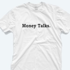 Money Talks, Money Shirt, Money T-shirt, Unisex Shirts, Boss Shirt, All About the Money, Silent Hustler, Christmas Gift, Birthday Gift