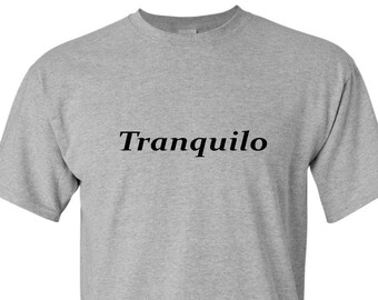 Tranquilo Shirt, Tranquilo T-shirt, Unisex shirts, Christmas Gift, Eid Gift, Relax Shirt, Spanish, Take It Easy Shirt, Relaxing Shirt, Easy