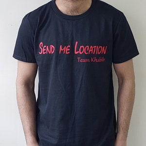 Khabib Nurmagomedov T-Shirt: Send Me Location, Team Khabib, UFC