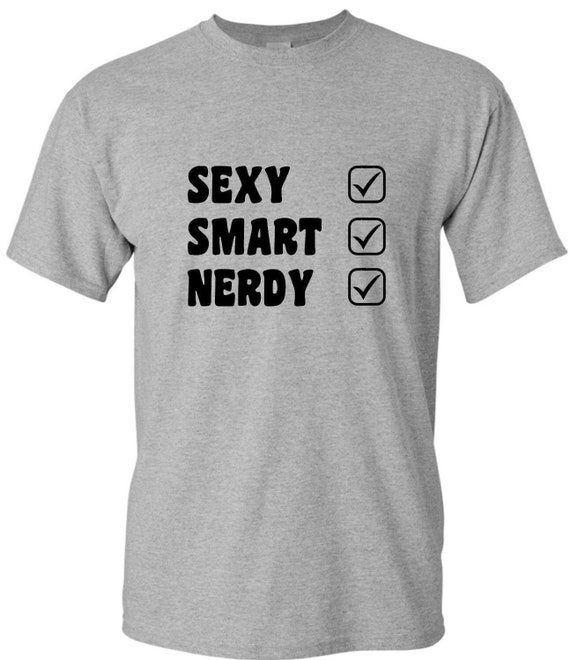 Smart Sexy Nerdy Shirt, Nerdy Tshirt, Unisex Shirts, Christmas Gift,  Birthday Gift, Nerd Gift, Nerd Gang, Sexy Smart Nerdy, Funny Nerd Shirt -  Etsy