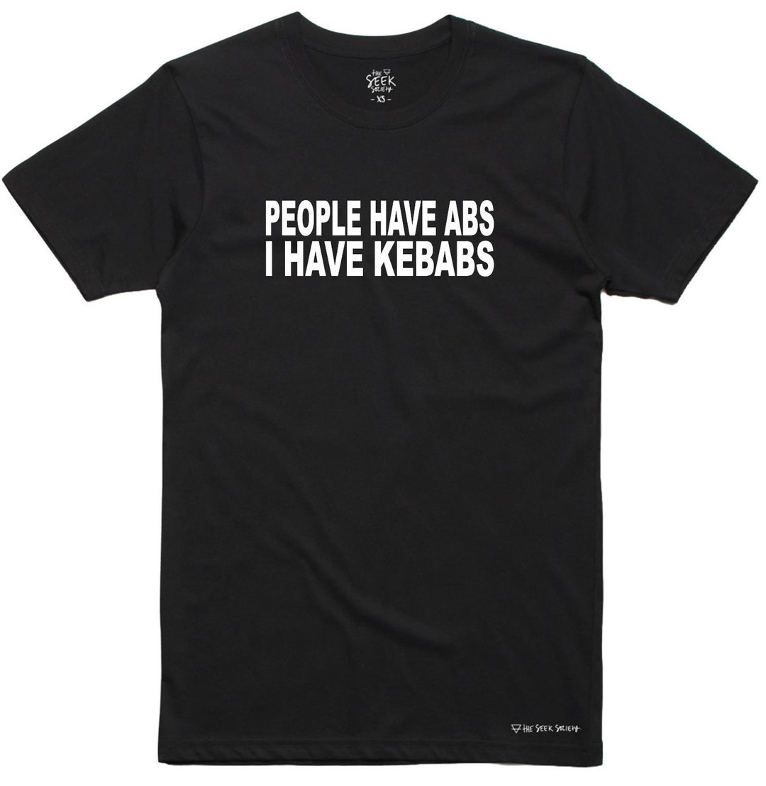 People Have Abs I Have Kebabs Shirt Funny T-shirt Gym Tee - Etsy