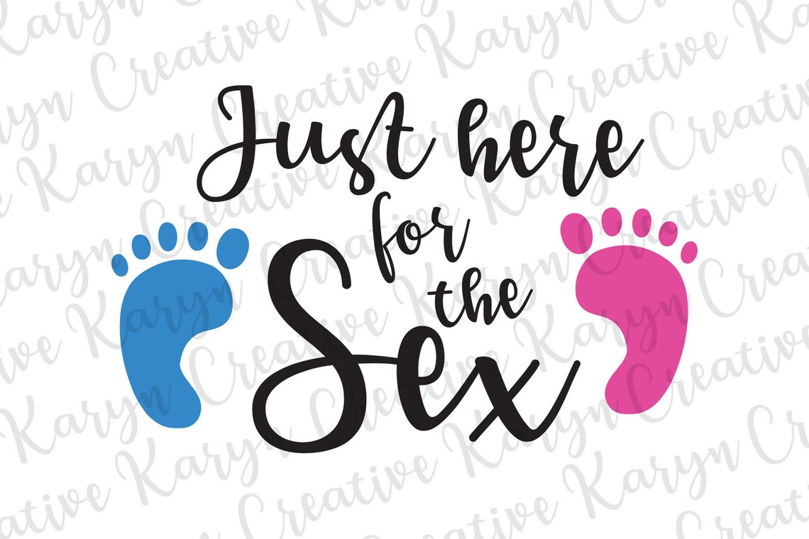 Just Here For The Sex Svg Cut File Stencil Svg Files For Etsy