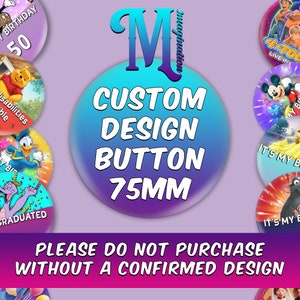 Custom Design - Disney inspiriert personalisierte Button Badge Pin 75 mm