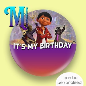 Miguel | Coco - It&#39;s My Birthday - Disney Inspired Personalised Custom Button Badge Pin &quot;Size 75mm&quot;