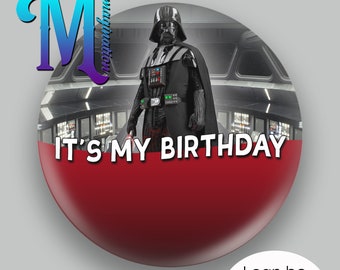 Darth Vader | Star Wars - It's My Birthday - Disney Inspired Personalised Custom Button Badge Pin "Size 75mm"