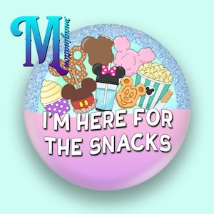 I&#39;m Here For The Snacks - Disney Inspired Button/Badge/Pin! 75mm | Disney Snacks Food Foodie Button