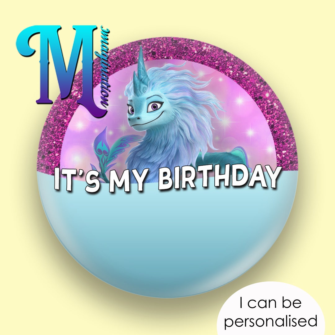 Sisu Button Sisu | Raya - It's My Birthday - Disney Inspired Personalised Custom ...
