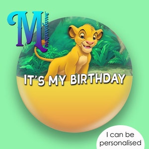 Young Simba | The Lion King - It&#39;s My Birthday - Disney Inspired Personalised Custom Button Badge Pin &quot;Size 75mm&quot;