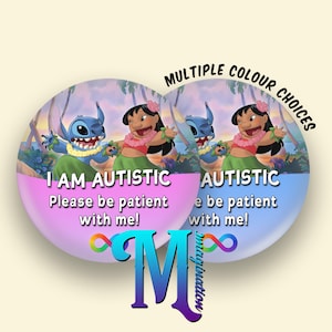 Lilo and Stitch- I am Autistic please be patient - Autism Awareness - Disney Inspired Button/Badge/Pin! 75mm