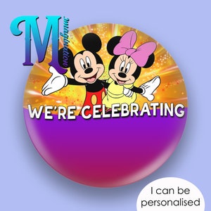 Mickey and Minnie - We're Celebrating - Disney Inspired Personalised Custom Button Badge Pin 75mm
