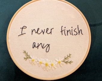 I Never Finish Any | Full Embroidery Directions | full pdf patter