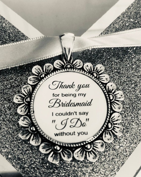 Bouquet Charm/Bridesmaid/Flower Girl/Gift/Keepsake/Thank You/Locket/Brooch/Couldnt Say I Do Without You/Bridal/Bride/Wedding/Already Married