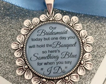 Wedding Charm Something Blue/Today You Are The/Bridesmaid/Flower Girl/Bridal Party Gifts/Thank You/I Do/Bride/Favour/Honour/Honor/