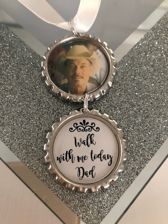 Walk With Me Today Dad Memory Bouquet Photo Charm/Wedding Charm/Memorial/Remembrance/Pop Cap/Brooch/Personalised/Any Photo/Heaven/Keepsake