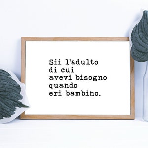 be the adult you needed when you were a child, quote poster, italy poster, typographic poster italian, Printable art. Italy print saying