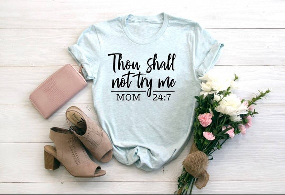 Thou Shall Not Try Me Mom Shirt Mother's Day Shirt | Etsy