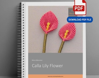 DIY Micro Macrame Flower Tutorial - PDF Digital Download, over 200 pictures, Calla Lily Flower