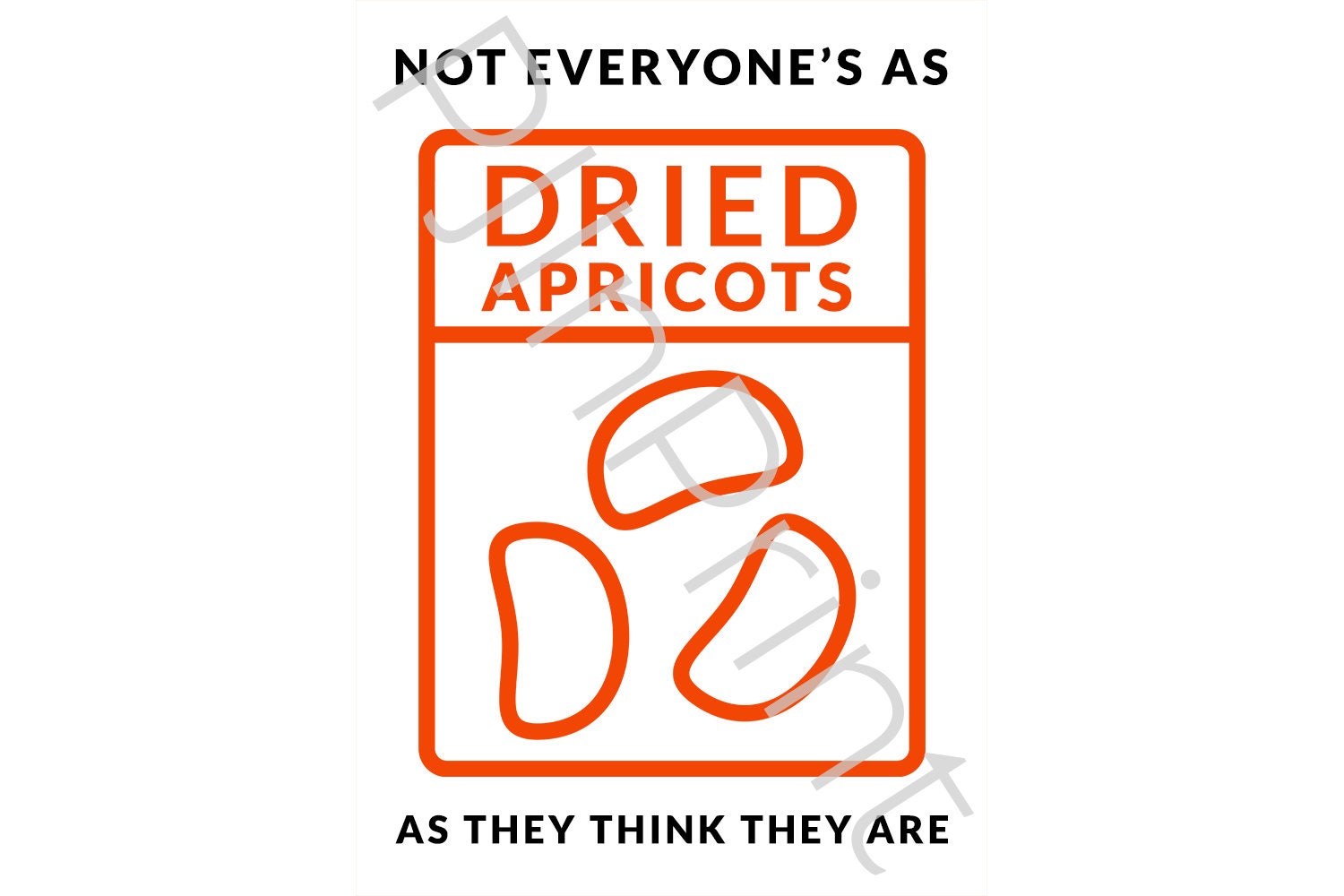 James Acaster not Everyone's as Dried Apricots as They Think They Are Multiple Designs Digital