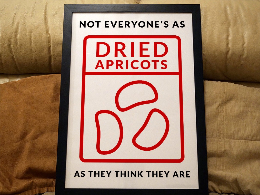 James Acaster not Everyone's as Dried Apricots as They Think They Are Multiple Designs Physical