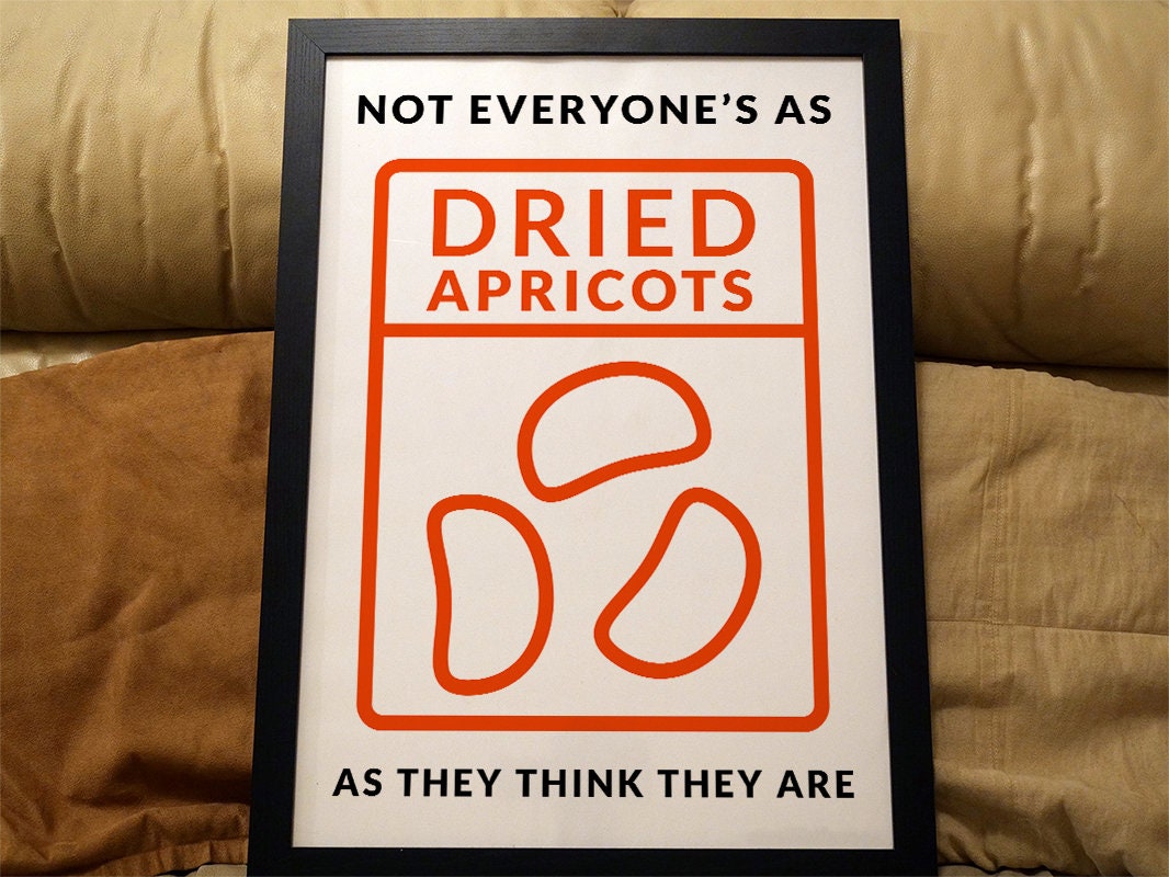 James Acaster not Everyone's as Dried Apricots as They Think They Are Multiple Designs Physical