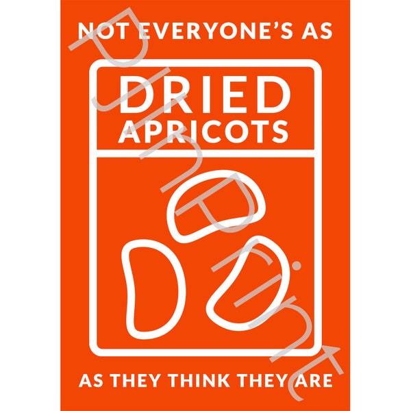 James Acaster "Not Everyone's As Dried Apricots As They Think They Are" Multiple Designs Digital Print