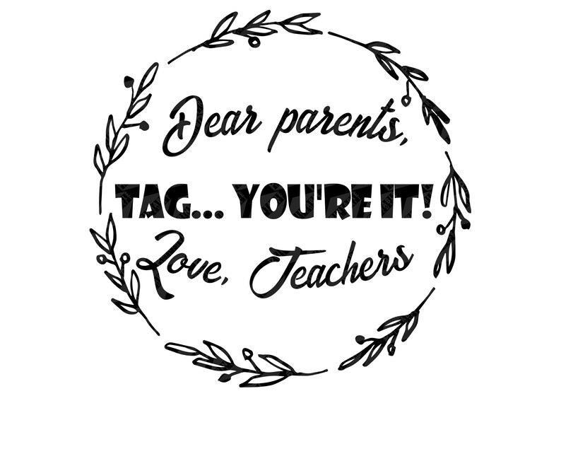 Download Dear Parents Tag You're It Love Teachers Svg End of | Etsy