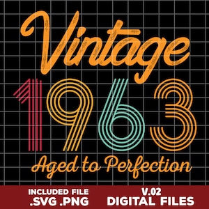 Vintage Aged to Perfection 1963 svg, 60th Birthday svg, Vintage T Shirt, Vintage 1963 svg, 60th Birthday Gift For Women, 60th Birthday png