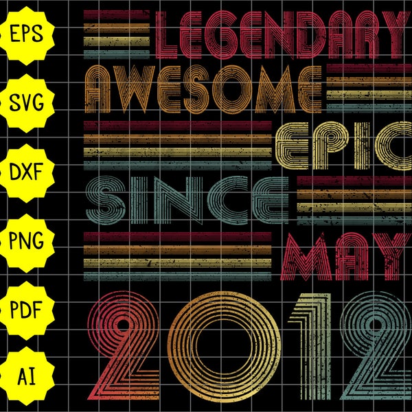 Retro Legendary Since May 2012, T Shirt 10 Years Old svg, 2012 svg, Legendary Since May 2012 svg, Birthday svg, Since 2012 svg