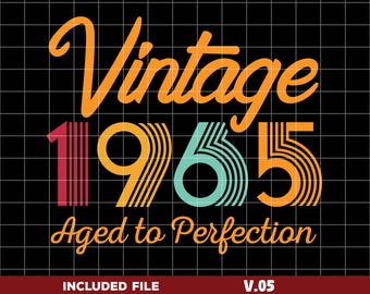 Vintage añejado a la perfección 1965 SVG - 60 cumpleaños SVG - Regalo de 60 cumpleaños para mujeres - 60 cumpleaños PNG - Sublimación de 60 cumpleaños
