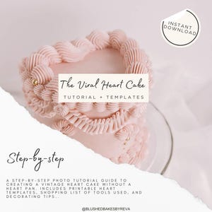 May include: A heart-shaped cake with pink frosting and decorative piping. The cake is on a glass cake stand. Text on the image reads "The Viral Heart Cake Tutorial + Templates" and "Step-by-step". A sticker indicates an instant download.